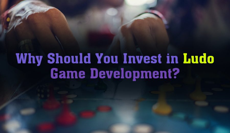 Why Should You Invest in Ludo Game Development?