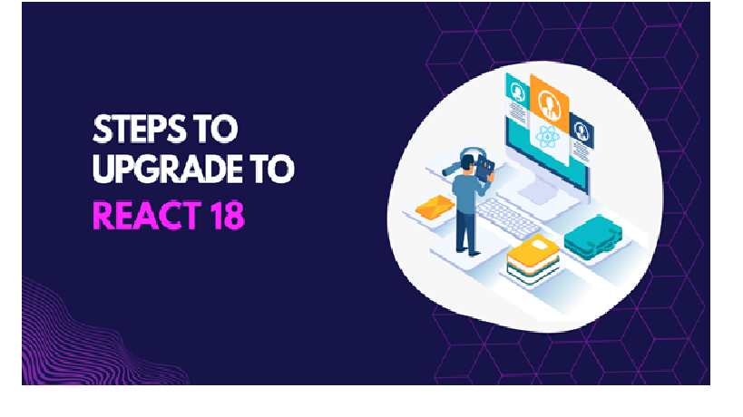 Steps to Upgrade to React 18