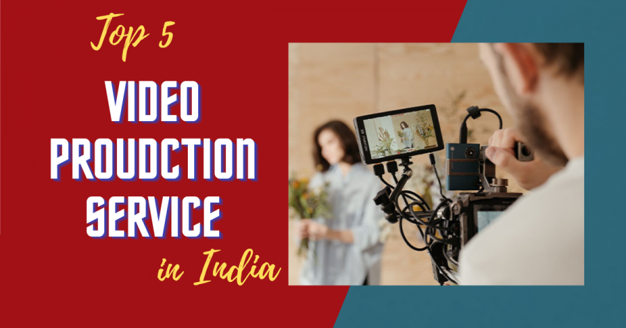 Top 5 Video Production Services in India