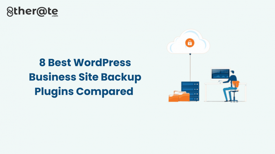 8 Best WordPress Business Site Backup Plugins Compared