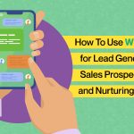 Lead Generation Through WhatsApp: Step-to-Step Guide