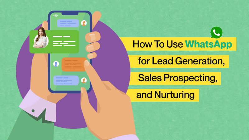 Lead Generation Through WhatsApp: Step-to-Step Guide