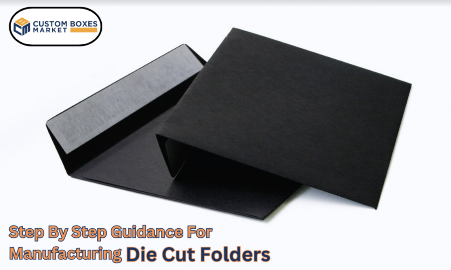 Step By Step Guidance For Manufacturing Die Cut Folders