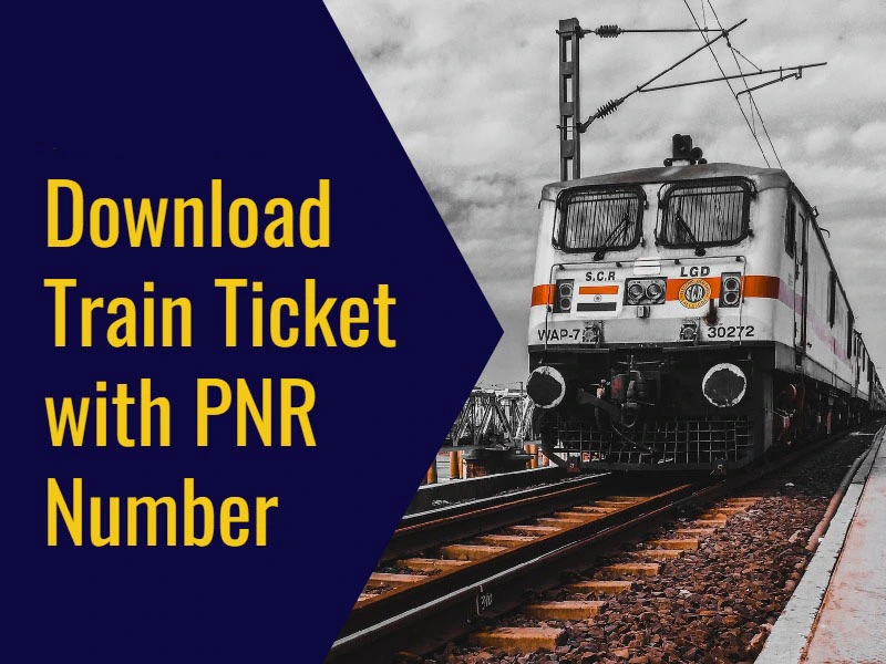 How to Download Train Ticket by PNR: Step-by-Step Guide!