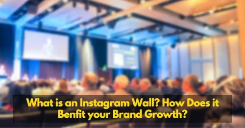 What is an Instagram Wall? How does it benefit your brand growth?